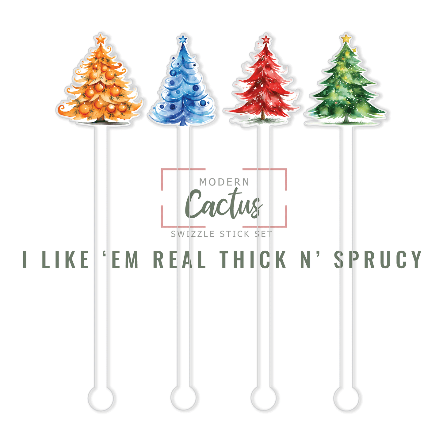 Swizzle Stick Set | I Like 'Em Real Thick N Sprucy