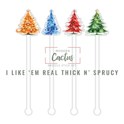 Swizzle Stick Set | I Like 'Em Real Thick N Sprucy