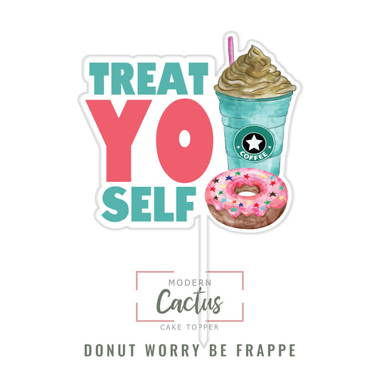 Donut Worry Be Frappe cake topper design displayed as a clean digital artwork mockup.