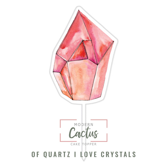 Of Quartz I Love Crystals cake topper design displayed as a clean digital artwork mockup.