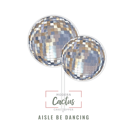 Aisle Be Dancing cake topper design displayed as a clean digital artwork mockup.